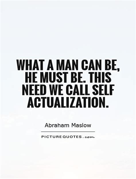 Self Actualization Abraham Maslow Quotes Quotesgram