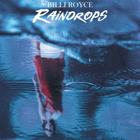 Raindrops Song And Lyrics By Billi Royce Spotify