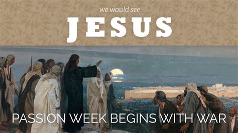 Passion Week Begins With War Devotional Passion Week Youtube