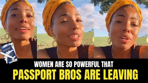 Modern Woman Says Women Had The Power To Make Passport Bros Leave The