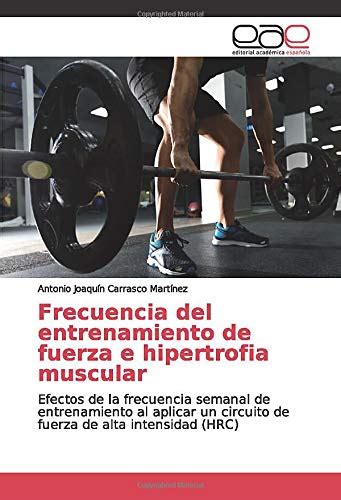 Frecuencia Del Entrenamiento De Fuerza E Hipertrofia Muscular Efectos