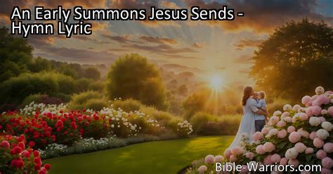 An Early Summons Jesus Sends Hymn Lyric Bible Warriors