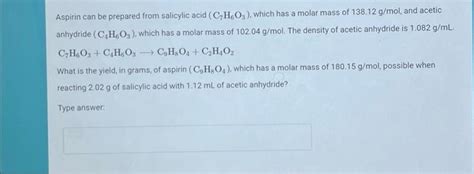 Solved Aspirin Can Be Prepared From Salicylic Acid C H O Chegg