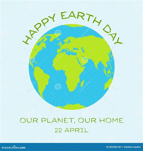 Happy Earth Day Greeting Card Our Planet Our Home Stock Vector