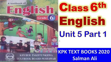 Class 6th English Book Unit 5 Part 1 Kpk Text Books 2020 Salman Ali Peshawarmardanswathazara