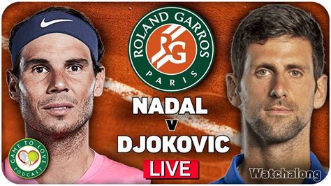 Nadal Vs Djokovic French Open Semi Final 2021 Live Gtl Tennis