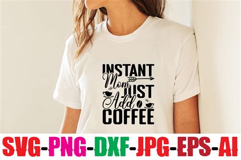 Instant Mom Just Add Coffee Graphic By Black Cat Media Creative Fabrica