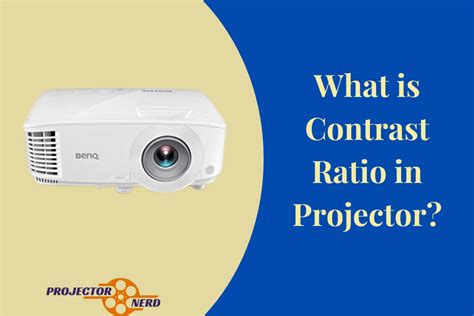 What is Contrast Ratio in Projectors? | Learn About the Benefits of ...