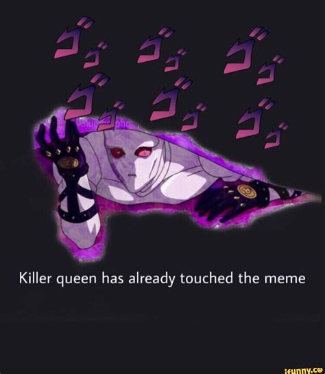 Killer Queen Has Already Touched Meme Captions Hunter