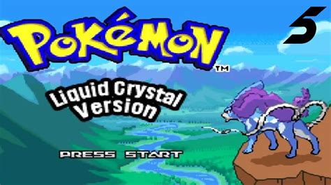 Pokemon Liquid Crystal Nuzlocke Part 5 YouTube