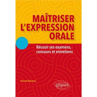 Ma Triser L Expression Orale R Ussir Ses Examens Concours Et