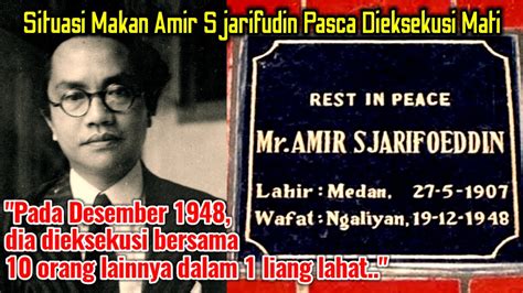 INILAH KONDISI MAKAM AMIR SJARIFUDIN EKS PERDANA MENTERINERA SOEKARNO