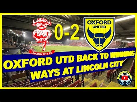 LINCOLN CITY 0 2 OXFORD UTD VLOG OXFORD CLOSE GAP ON PORTSMOUTH