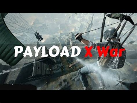 PUBG MOBILE NEW PAYLOAD X WAR MODE GAMEPLAY YouTube