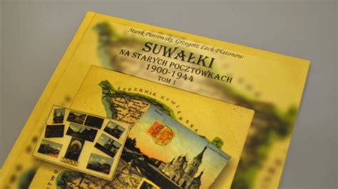 Ukazał się wyjątkowy album Suwałki na starych pocztówkach 1900 1944