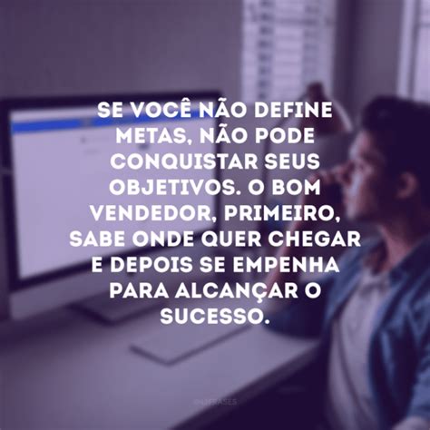 Frases De Vendedor Para Voc Conquistar O Seu Cliente