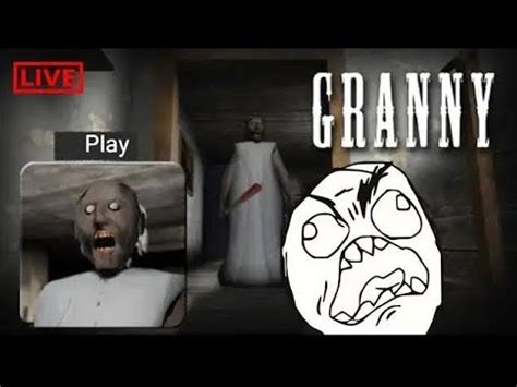 Granny Live Stream Granwny Gameplay Video Live Horror Escape Game