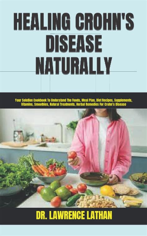 Healing Crohns Disease Naturally Your Solution Cookbook