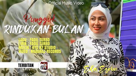 Eda Ezrin Pungguk Rindukan Bulan Official Music Video Youtube