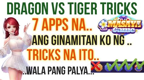 Masaya Game Dragon Vs Tiger Trickss Pitong Apps Na Ginamitan Ko Nito