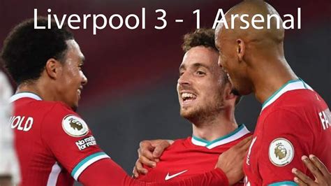 Highlights Liverpool 3 1 Arsenal 2020 I First Goals 1 Goal From