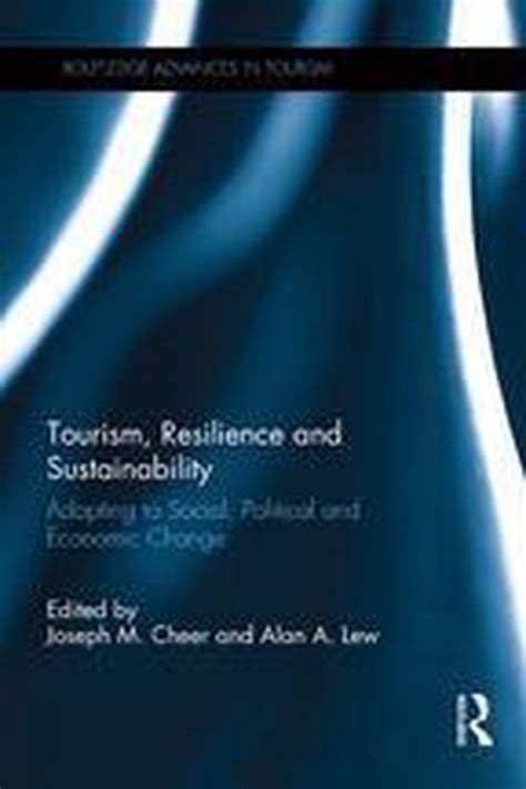 Routledge Advances In Tourism Tourism Resilience And Sustainability