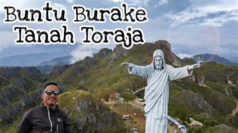 Traveling Tanah Toraja Patung Yesus Buntu Burake Youtube