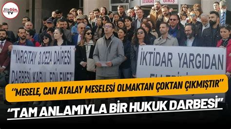 Avukatlardan Yarg Tay N Aym Karar Na Protesto Mesele Can Atalay