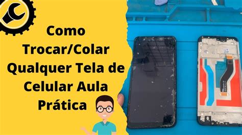 Aulão como trocar qualquer tela de celular Dicas e técnicas YouTube