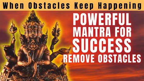 Mantra For Success Remove All Obstacles Remove Bad Luck Listen To