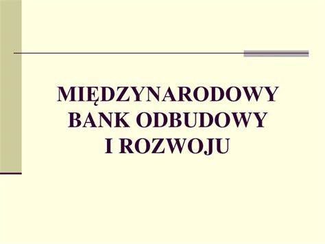 Ppt Mi Dzynarodowy Bank Odbudowy I Rozwoju Powerpoint Presentation