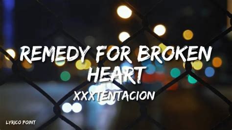 Remedy For Broken Heart Xxxtentacion Lyrics Youtube