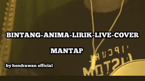 Bintang Anima Lirik Live Akustik Cover Youtube