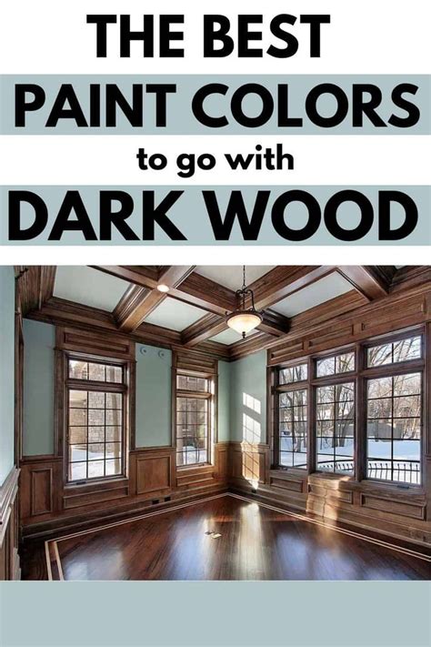 The Best Paint Colors To Go With Dark Wood In Your Home Or Office And