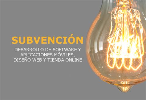 Subvención Para Desarrollo De Software Y Aplicaciones Móviles