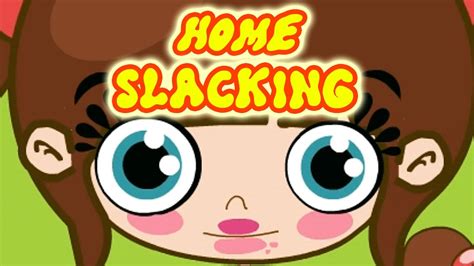 Home Slacking Gameplay Fun Slacking Games For Kids★ Youtube