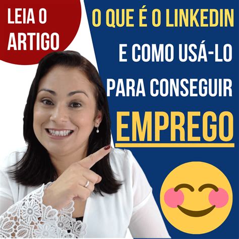 Como usar o LinkedIn para conseguir emprego Recolocação Profissional