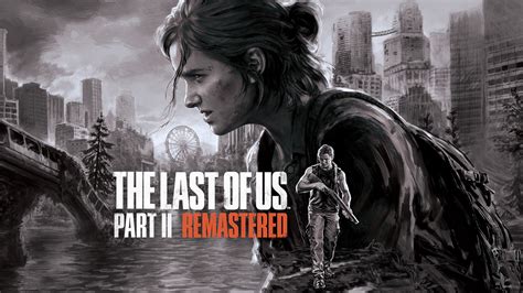 The Last Of Us Part Ii Remastered Arriva Su Pc Ecco La Data Di Uscita