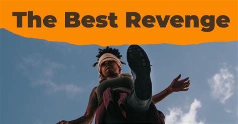 The best revenge | Lessons Learned