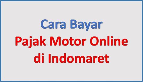 Cara Bayar Pajak Motor Online Di Indomaret 2024 TumoutouNews