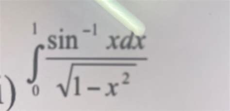 Solved ∫011−x2sin−1xdx