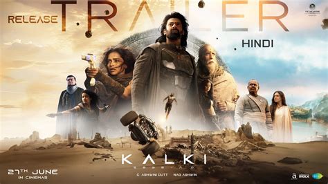 Kalki Ad Release Trailer Hindi Prabhas Amitabh Kamal