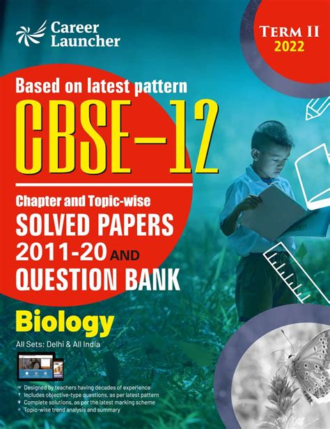 Cbse Class Xii 2022 Term Ii Chapter And Topic Wise Solved Papers 2011 2020 And Question Bank