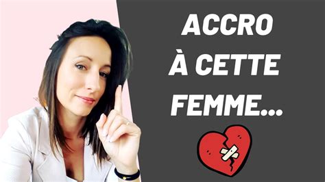 Comment Ne Plus Être Accro à Une Femme Youtube