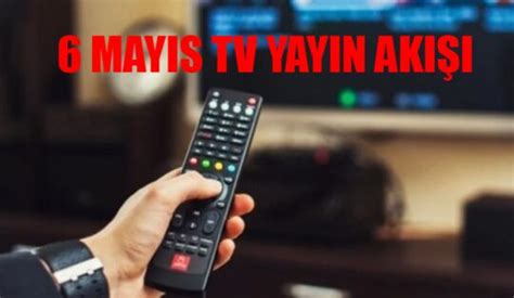 6 MAYIS TV YAYIN AKIŞI 2024 PAZARTESİ TÜM KANALLAR Bu Akşam Hangi Dizi