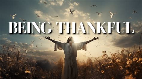 Best Bible Verses About Being Thankful [kjv] With Inspirational