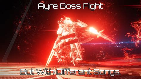 Armored Core 6 Ayre Boss Fight But With Different Songs Youtube