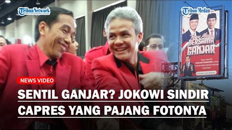 PEDAS Sentil Ganjar Pranowo Jokowi Sindir Capres Pajang Foto