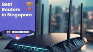 Best Routers In Singapore For Wi Fi Connectivity Best