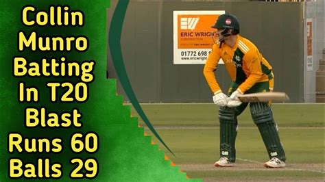 Colin Munro Brilliant Batting In T Blast Colin Munro Runs Of